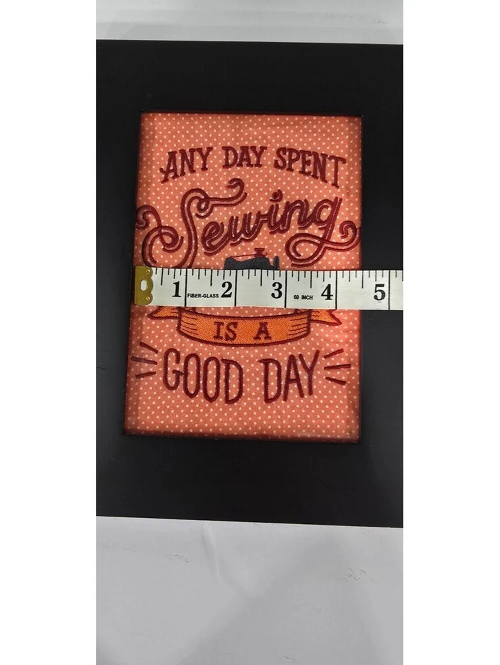 Decorative Sewing Quote Photo Frame - Any Day Spent Sewing Is A Good Day